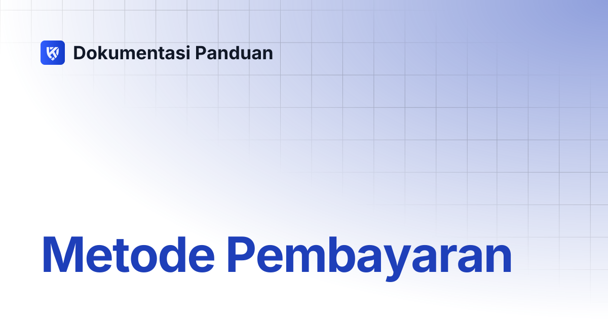 Metode Pembayaran | Dokumentasi Panduan